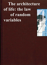 The architecture of life: The law of random variables